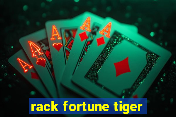 rack fortune tiger